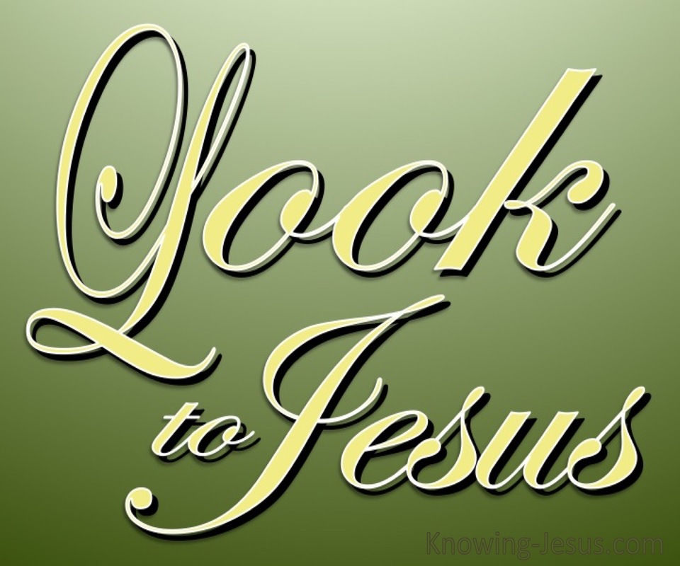 Hebrews 12:2 Look to Jesus (green)